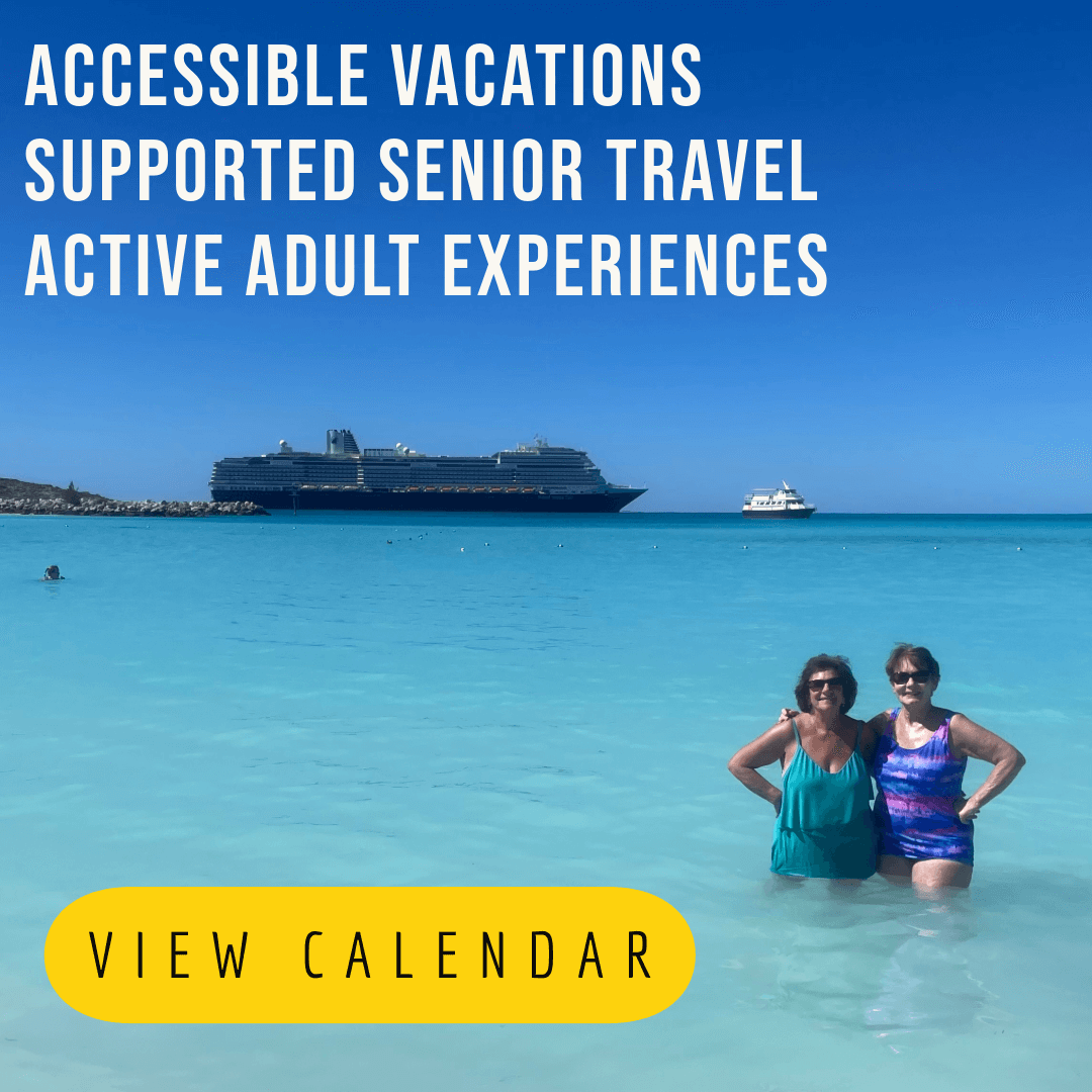 Accessible Vacations Supported Senior Travel Active Adult Experiences